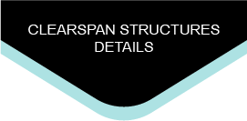 Clearspan Structure Details